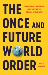 Acharya, A: Once and Future World Order