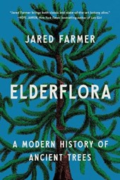 Elderflora: A Modern History of Ancient Trees