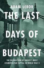 Lebor, A: Last Days of Budapest