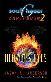 SoulChaser 2: Heaven's Eyes: SoulChaser: Earthbound Trilogy