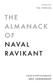 The Almanack of Naval Ravikant