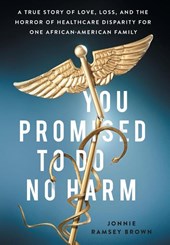 Brown, J: You Promised to Do No Harm