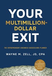 Zell, W: Your Multimillion-Dollar Exit