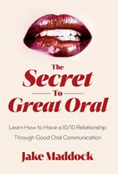 Maddock, J: Secret to Great Oral