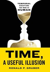 Gruber, R: Time, a Useful Illusion
