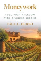 Moneywork: Fuel Your Freedom with Dividend Income