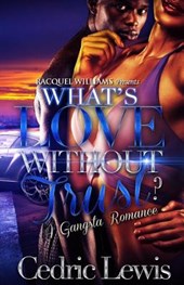 What's Love Without Trust? A Gangsta Romance