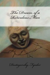 The Dream of a Ridiculous Man