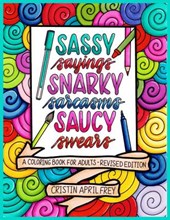 Sassy Sayings, Snarky Sarcasms, & Saucy Swears