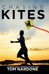 Chasing Kites: A Memoir About Growing Up With ADHD