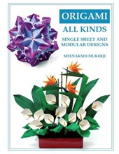 Origami All Kinds: Single Sheet and Modular Designs