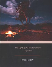 The Light of the Western Stars: Large Print