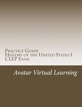 Practice Guide for CLEP US History I