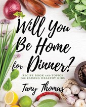 Will you Be Home for Dinner?