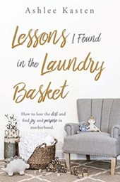 Lessons I Found in the Laundry Basket