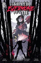 It Killed Everyone But Me