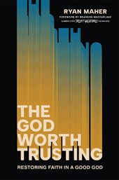 The God Worth Trusting
