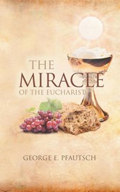 The Miracle of the Eucharist