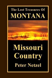 The Lost Treasures Of Montana: Missouri Country