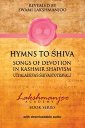 Hymns to Shiva in Kashmir Shaivism: Utpaladeva's Shivastotravali