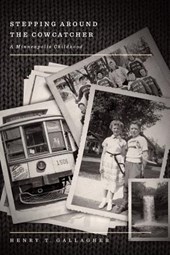 Stepping Around the Cowcatcher: A Minneapolis Childhood