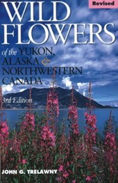 Wild Flowers of the Yukon, Alaska & Northwestern Canada