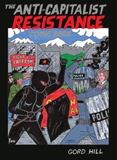 Hill, G: Anti-Capitalist Resistance Comic Book