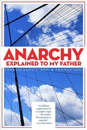 ANARCHY EXPLAINED TO MY FATHER