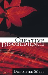 Soelle, D: Creative Disobedience