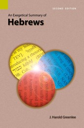 An Exegetical Summary of Hebrews, 2nd Edition