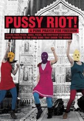 Pussy Riot: A Punk Prayer For Freedom