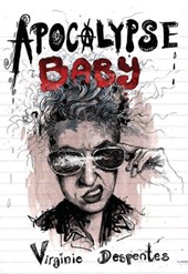 Despentes, V: Apocalypse Baby