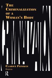 The Criminalization of a Woman's Body