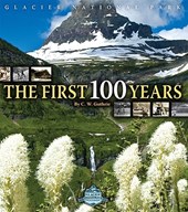 Glacier National Park: The First 100 Years