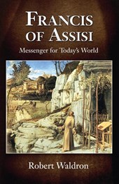 Francis of Assisi, Messenger for Today's World