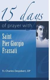15 Days of Prayer with Pier Giorgio Frassati
