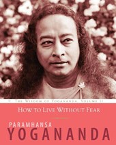 How to Live Without Fear