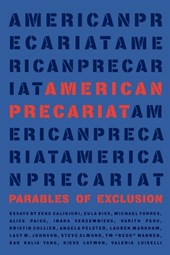 American Precariat: Parables of Exclusion