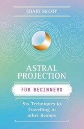 Astral Projection for Beginners
