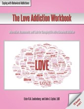 The Love Addiction Workbook