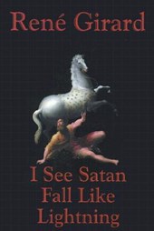 Girard, R: I See Satan Fall Like Lightning