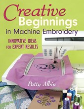 Creative Beginnings in Machine Embroidery