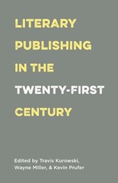 Literary Publishing in the Twenty-First Century