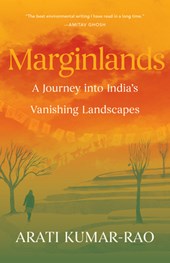 Marginlands: A Journey Into India's Vanishing Landscapes