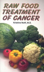 Raw Food Treatment of Cancer