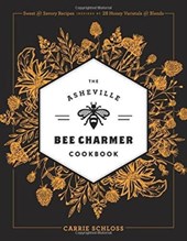 The Asheville Bee Charmer Cookbook