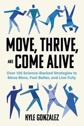 Move, Thrive, and Come Alive