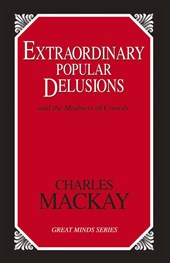 Extraordinary Popular Delusions