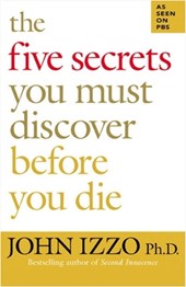 The Five Secrets You Must Discover Before You Die