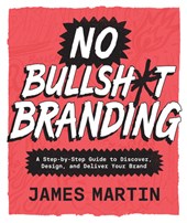 No Bullsh*t Branding